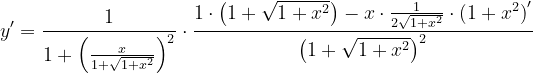 \dpi{120} y'=\frac{1}{1+\left (\frac{x}{1+\sqrt{1+x^{2}}} \right )^{2}}\cdot \frac{1\cdot\left ( 1+\sqrt{1+x^{2}} \right )-x\cdot \frac{1}{2\sqrt{1+x^{2}}}\cdot \left ( 1+x^{2} \right )' }{\left ( 1+\sqrt{1+x^{2}} \right )^{2}}